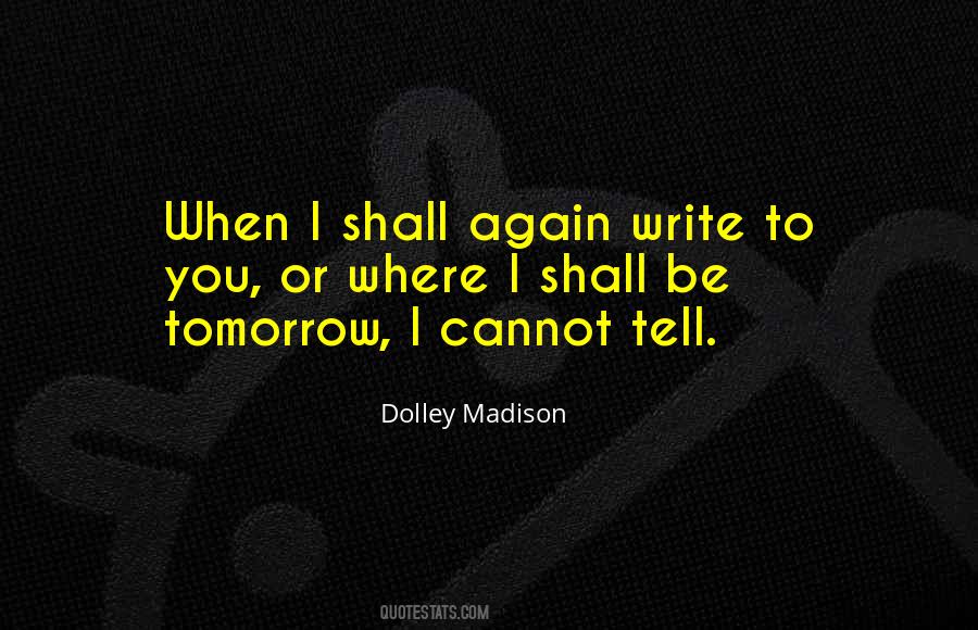 Quotes About Dolley Madison #511172