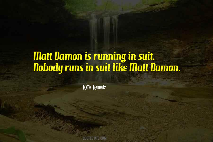 Quotes About Matt Damon #1556922