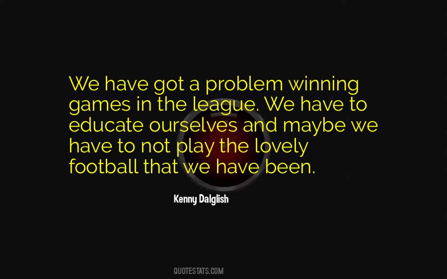 Quotes About Kenny Dalglish #1629090