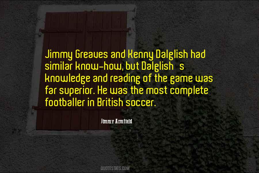 Quotes About Kenny Dalglish #1675000