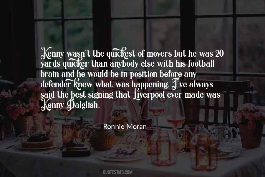 Quotes About Kenny Dalglish #511895