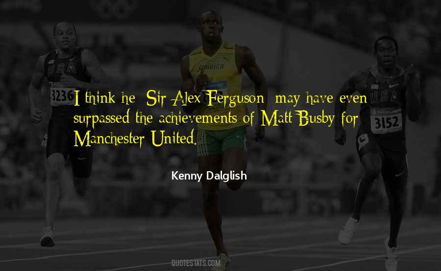 Quotes About Kenny Dalglish #568344
