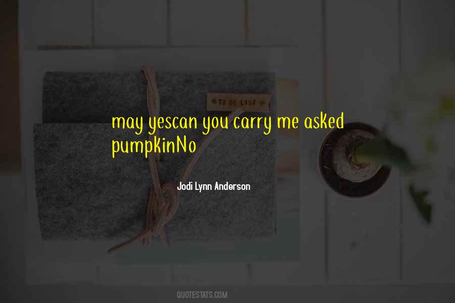 Pumpkin Quotes #1163389