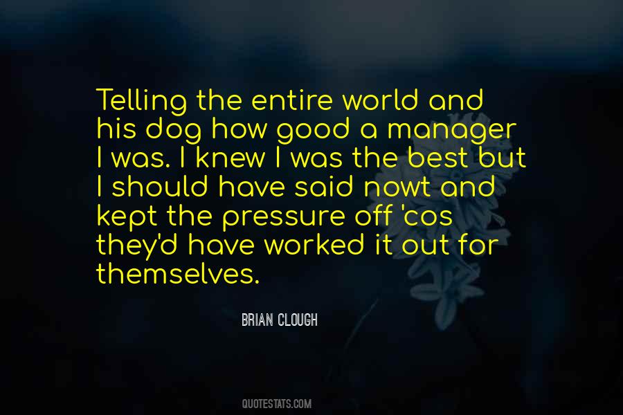 Quotes About Brian Clough #1319163 Quotes About Brian Clough #1319163
