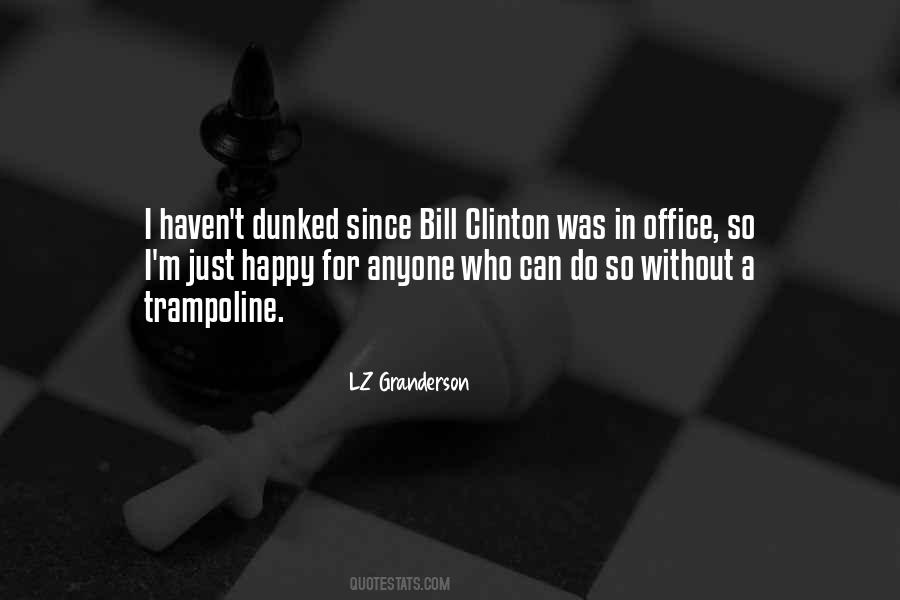 Quotes About Bill Clinton #1387481