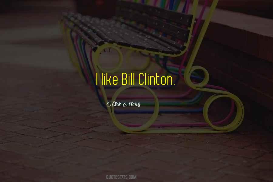 Quotes About Bill Clinton #1742408