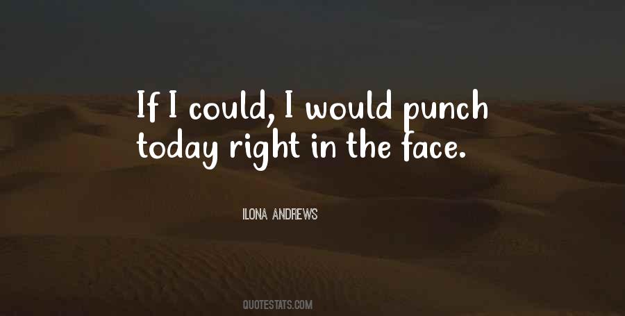 Punch Someone In The Face Quotes #359499