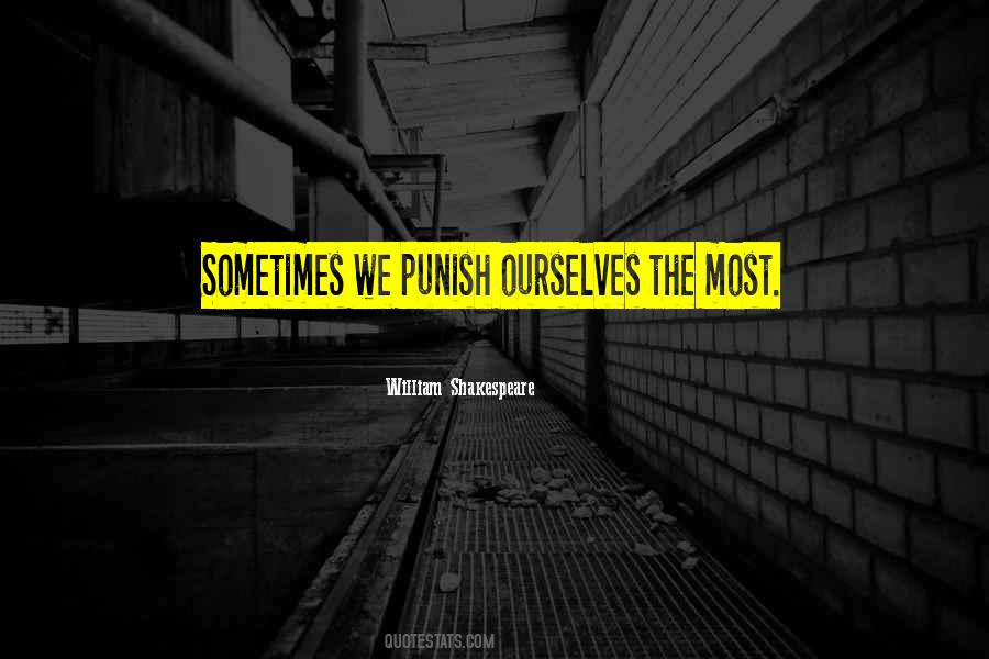 Punish Ourselves Quotes #956984