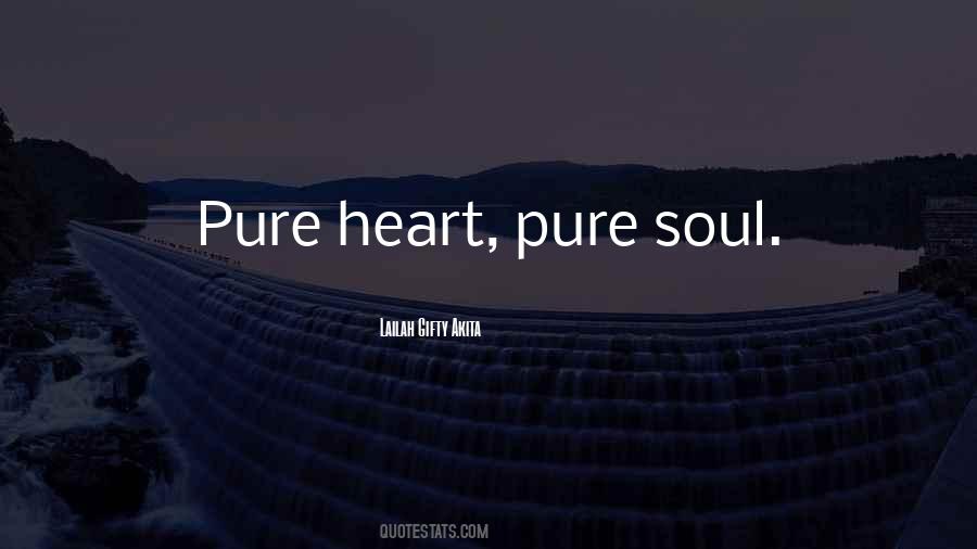 Pure Heart And Soul Quotes #1766442