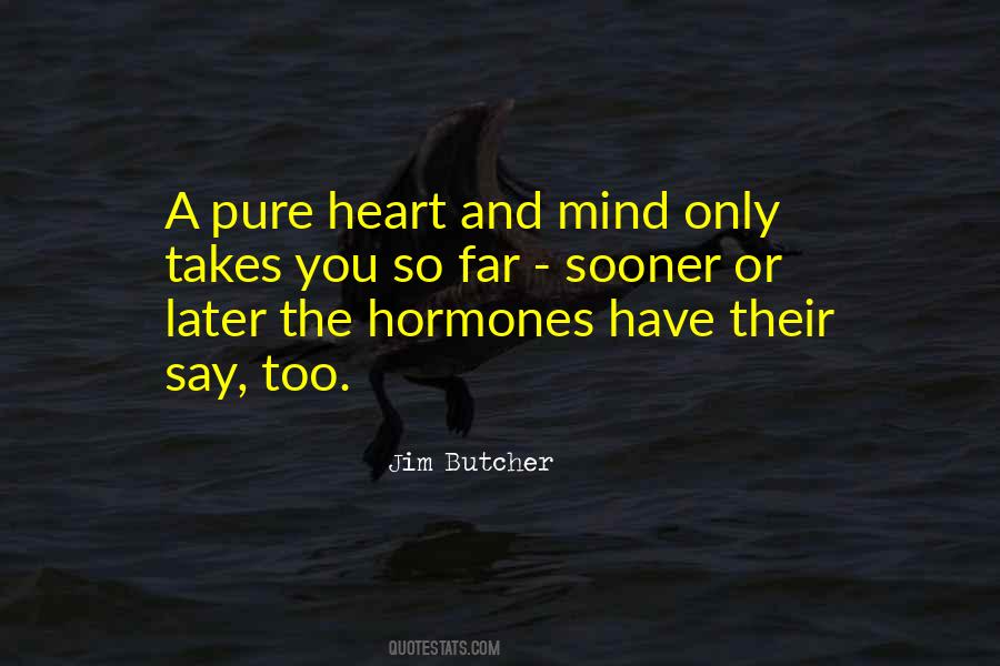 Pure Heart Pure Mind Quotes #292781