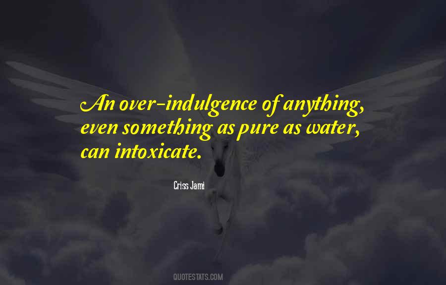 Pure Indulgence Quotes #1034501