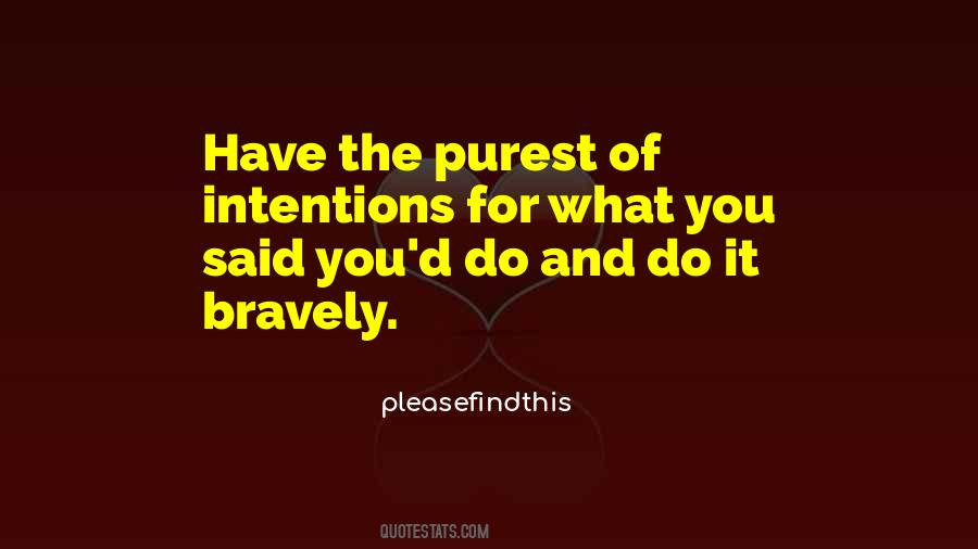 Purest Intentions Quotes #222345