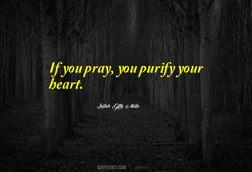 Purify Your Heart Quotes #888778