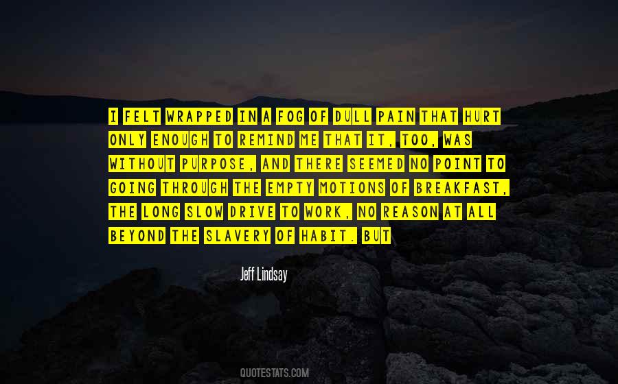 Purpose And Reason Quotes #1345409