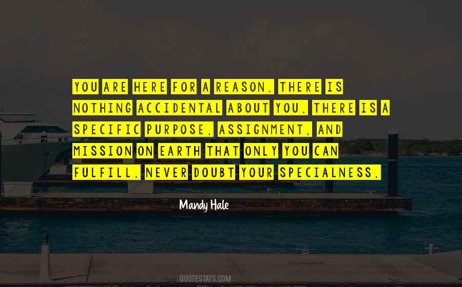 Purpose And Reason Quotes #1358469
