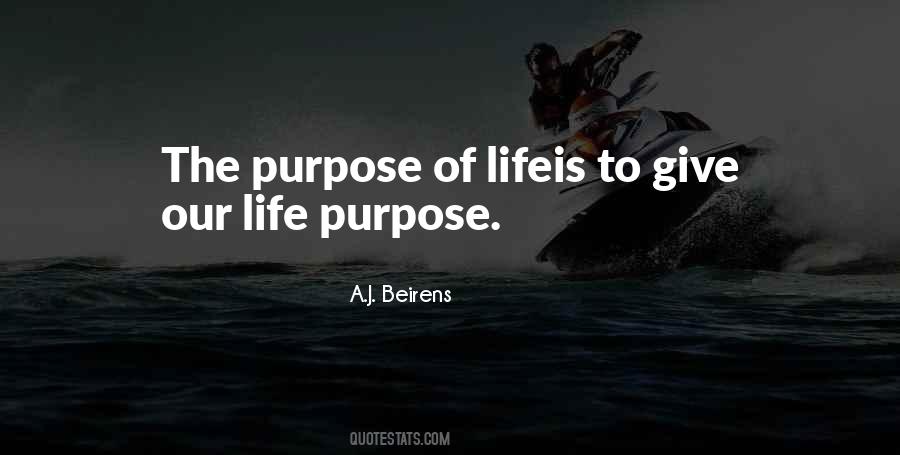 Purpose Of Our Life Quotes #744002