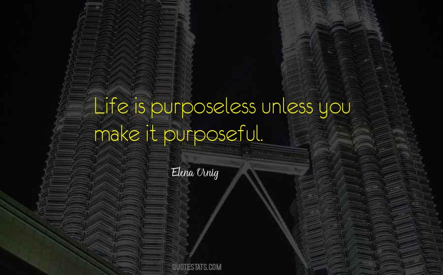Purposeless Life Quotes #915284