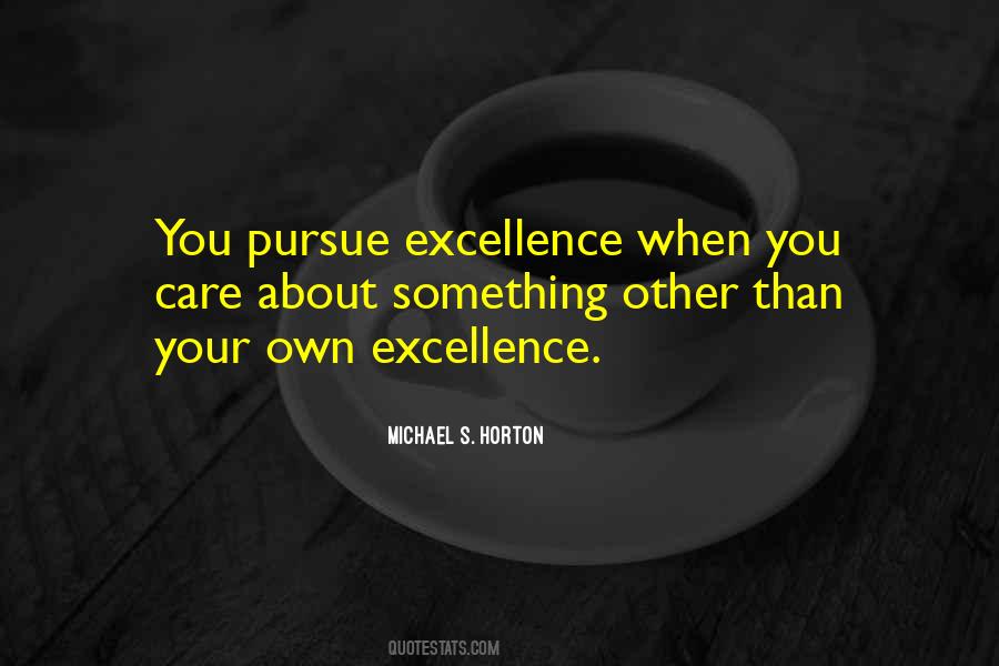 Pursue Excellence Quotes #1560362