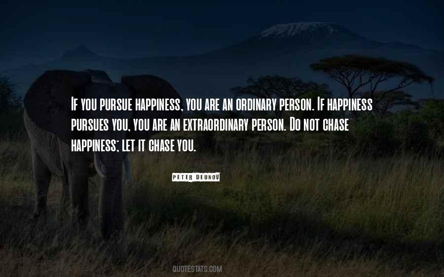 Pursue Happiness Quotes #475516