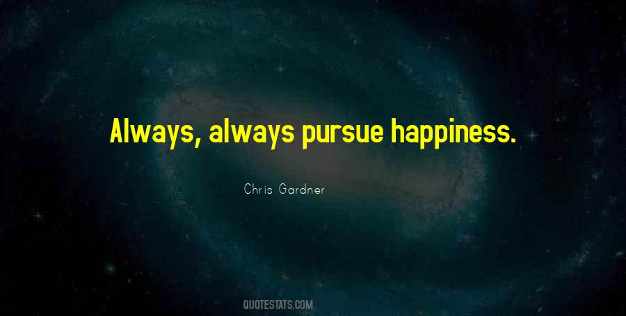 Pursue Happiness Quotes #47971
