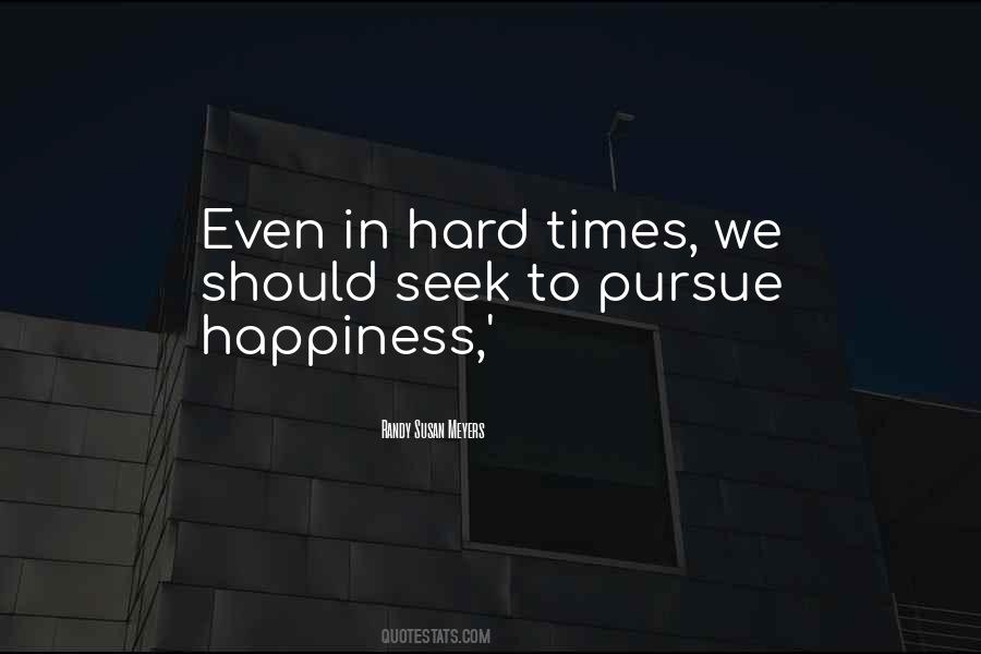 Pursue Happiness Quotes #8206