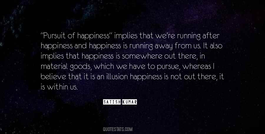 Pursue Happiness Quotes #864868