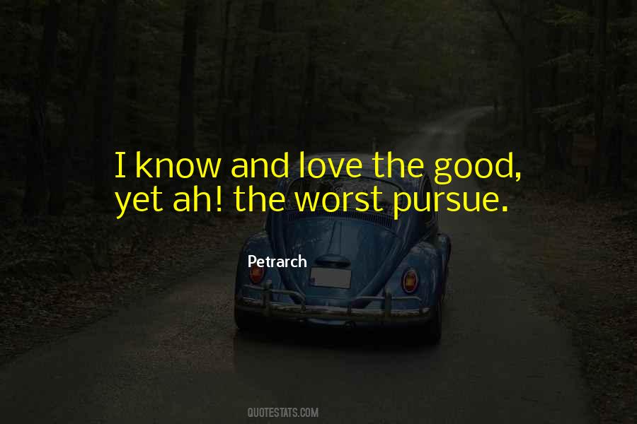 Pursue Love Quotes #514232