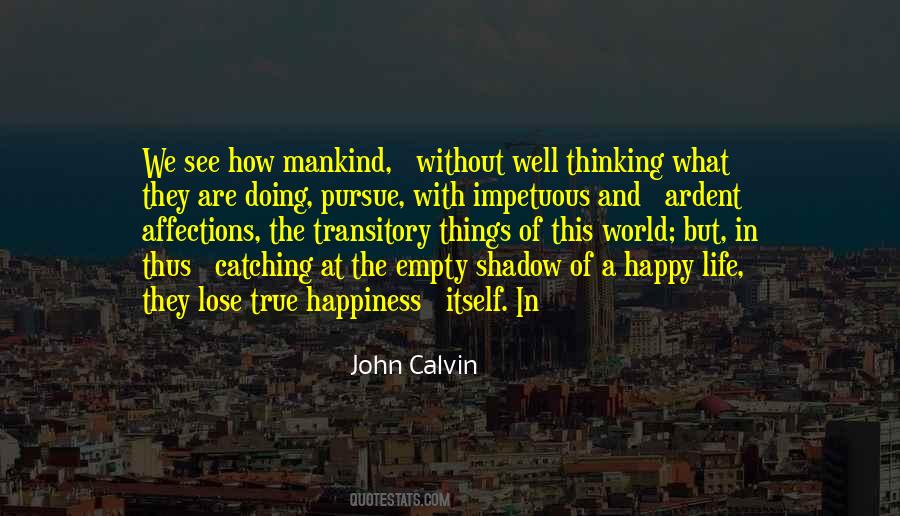 Pursue Of Happiness Quotes #1277221