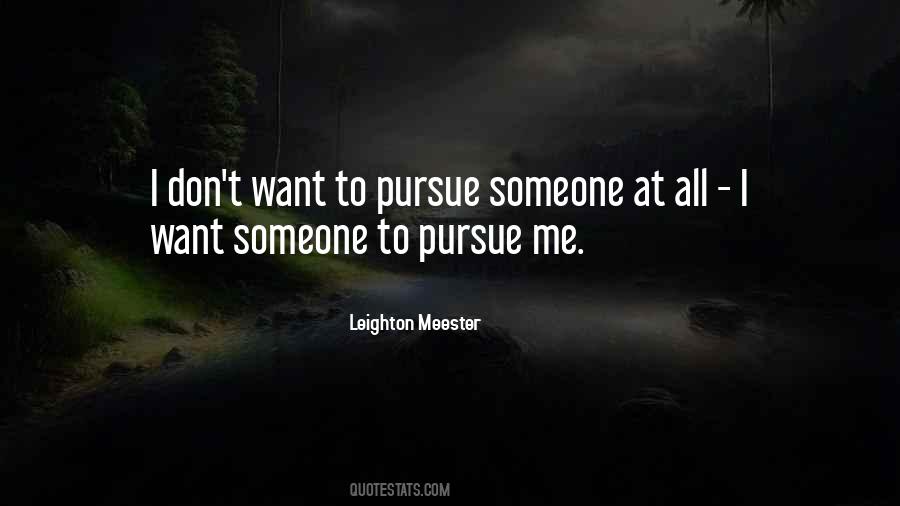 Pursue Someone Quotes #436010