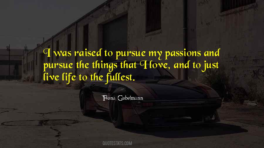 Pursue Your Passions Quotes #1800143