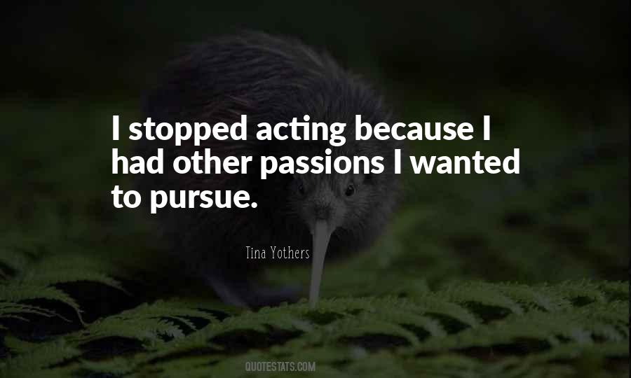 Pursue Your Passions Quotes #363236