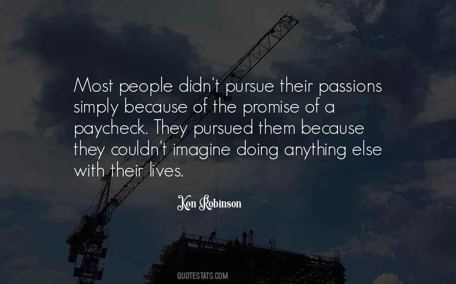 Pursue Your Passions Quotes #837830
