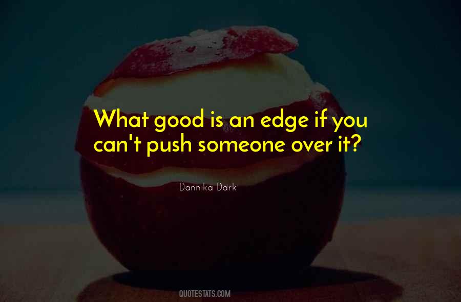 Push Over The Edge Quotes #271073