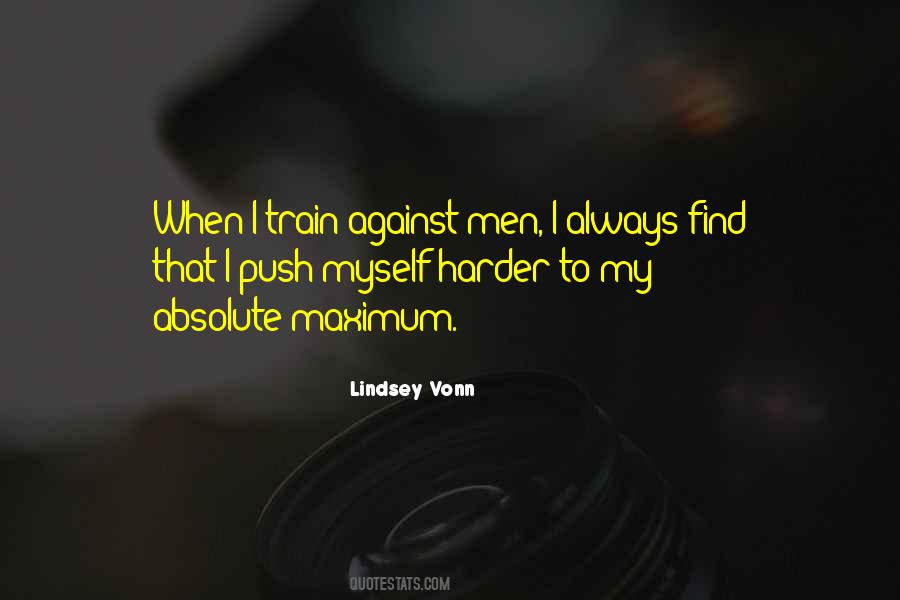 Push Yourself Harder Quotes #1207050