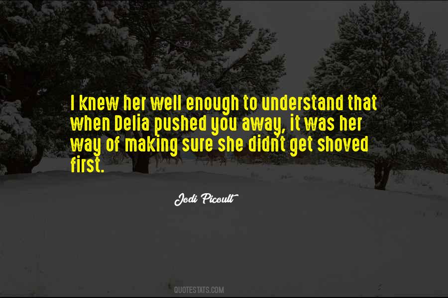 Pushed Her Away Quotes #1409694