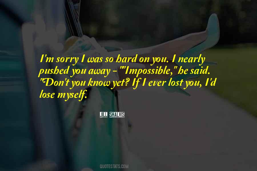 Pushed You Away Quotes #1101793