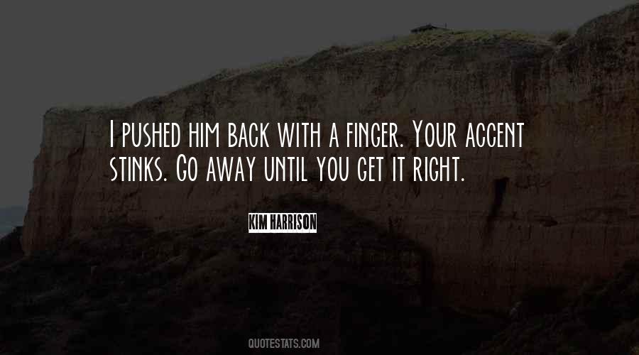 Pushed You Away Quotes #1439656