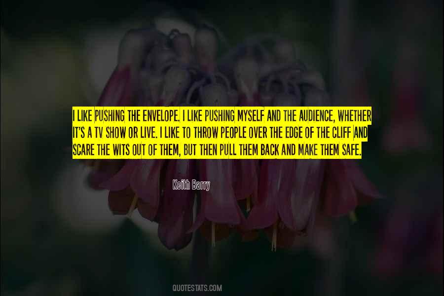 Pushing Me Over The Edge Quotes #1478093