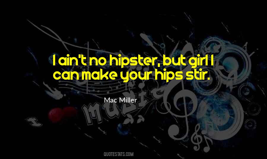 Quotes About Mac Miller #749974