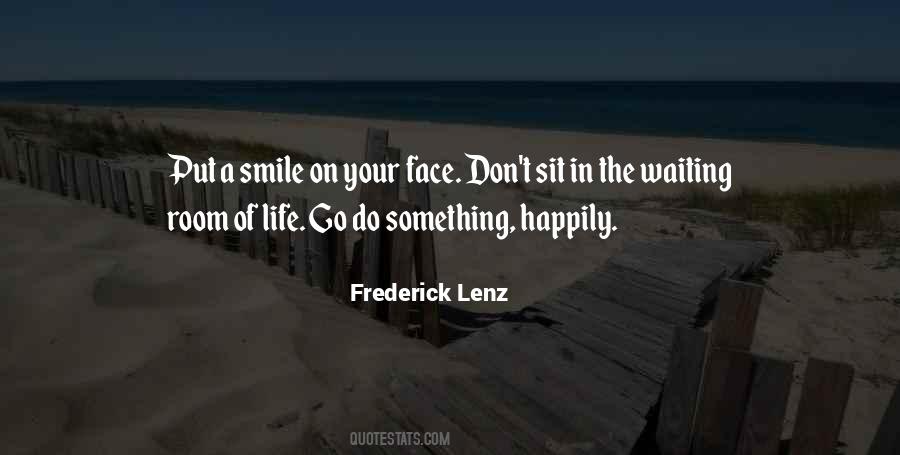 Put A Smile On My Face Quotes #1764203