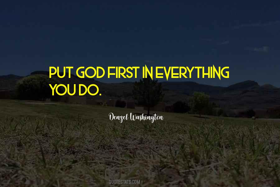Put God First In Everything You Do Quotes #187483