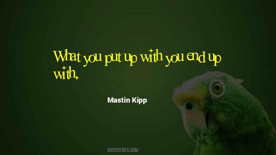 Put Up With You Quotes #621332