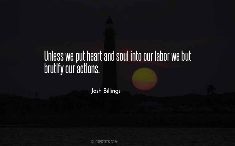 Put Your Heart And Soul Quotes #1360850