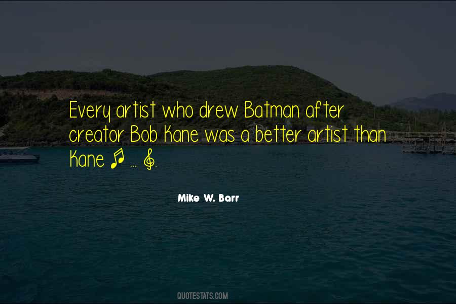 Quotes About Bob Kane #1860175