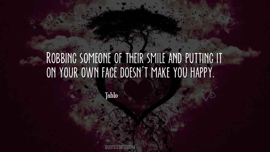 Putting A Smile On Someone's Face Quotes #1493929