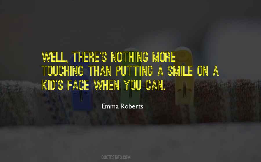 Putting A Smile On Your Face Quotes #690299