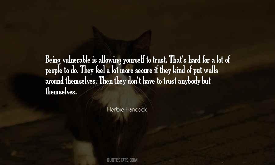 Quotes About Allowing Yourself To Be Vulnerable #1504027