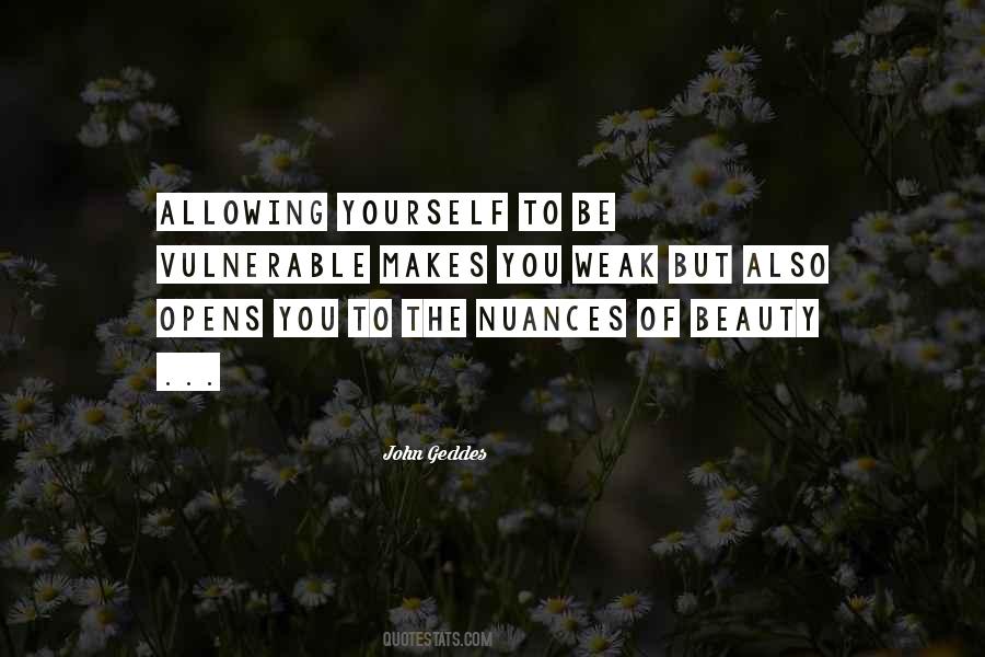 Quotes About Allowing Yourself To Be Vulnerable #1644227