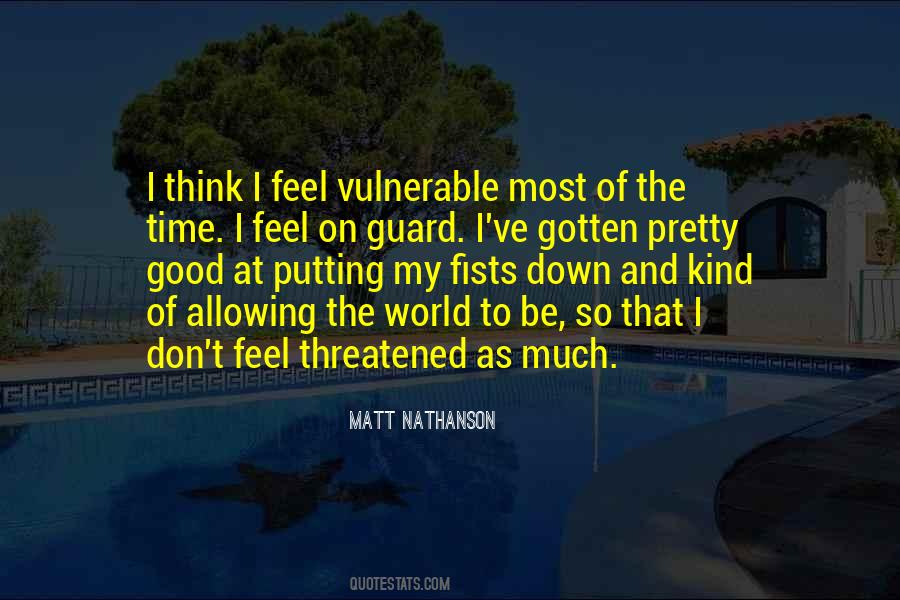 Quotes About Allowing Yourself To Be Vulnerable #1845148 Quotes About Allowing Yourself To Be Vulnerable #1845148