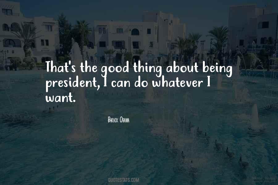 Quotes About Being President #1707264